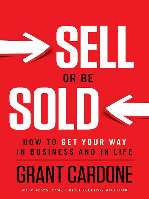Title details for Sell or Be Sold by Grant Cardone - Available